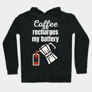 Coffee recharges my battery Hoodie